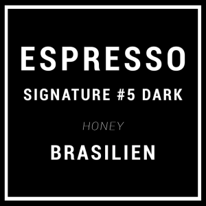 Signature Espresso #5 DARK ROAST – Specialty Coffee – Brasilien